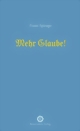 spirago_mehr_glaube-small.jpg